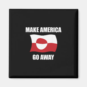 Make America Go Away - Greenland Flag Anti Trump Magnet