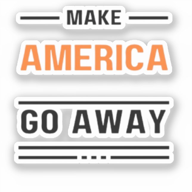 Make America Go Away Orange Typography Slogan (Front)