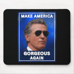 Make America Gorgeous Again, Funny Gavin Newsom Tr Mouse Pad