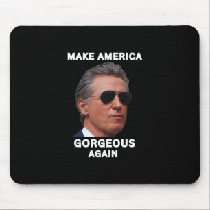Make America Gorgeous Again Gavin Newsom Trolling Mouse Pad