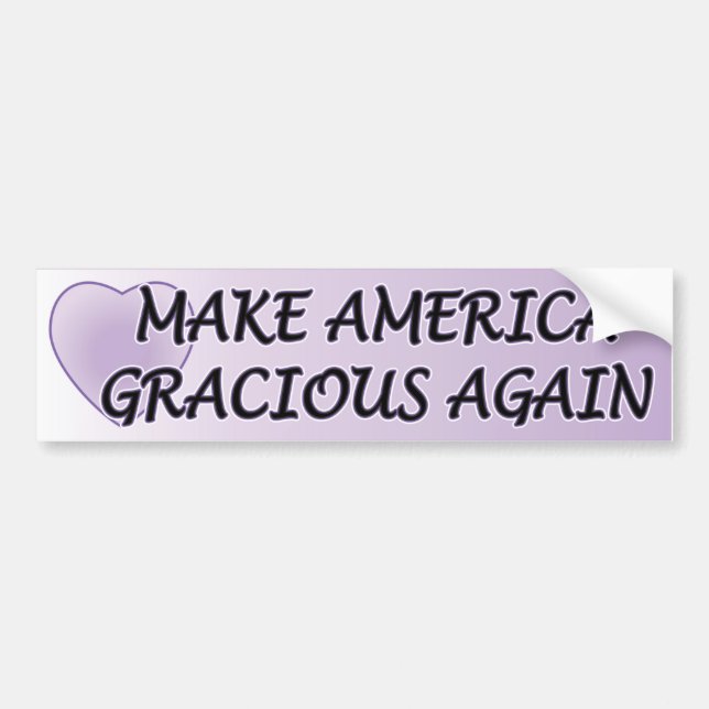 “Make America Gracious Again” Bumper Sticker (Front)