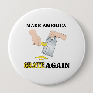 Make America Grate Again - Anti-Trump - 10 Cm Round Badge