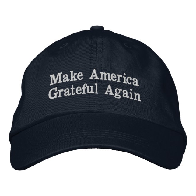 Make America Grateful Again Embroidered Hat (Front)
