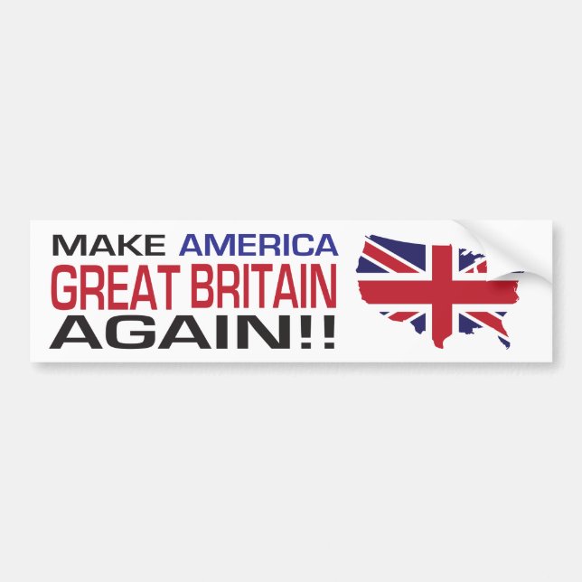 Make America Great Britain Again! Bumper Sticker (Front)