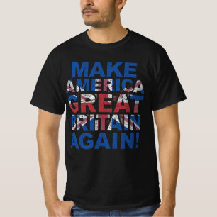 Make America Great Britain Again   Parody Politica T-Shirt