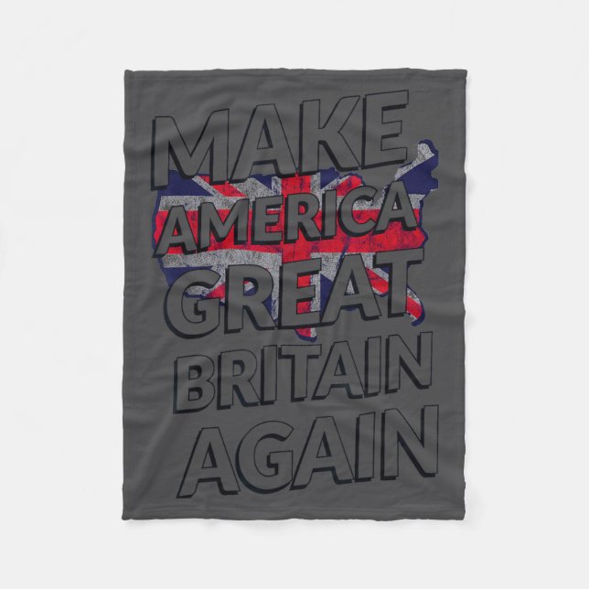Make America Great Britain Again Shirt  Fleece Blanket (Front)