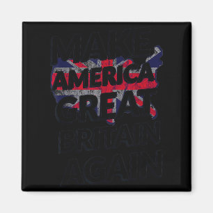 Make America Great Britain Again Shirt  Magnet