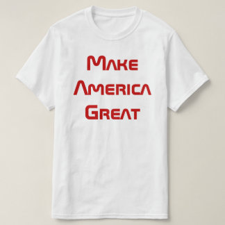Make America Great T-Shirt