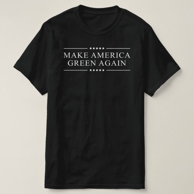 make america green again earth day T-Shirt (Design Front)