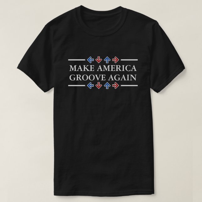 Make America Groove Again T-Shirt (Design Front)