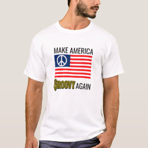 Make America Groovy Again T-Shirt