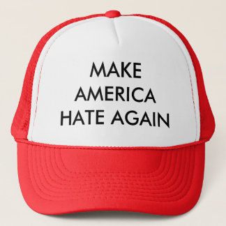 Make America Hate Again Trucker Hat