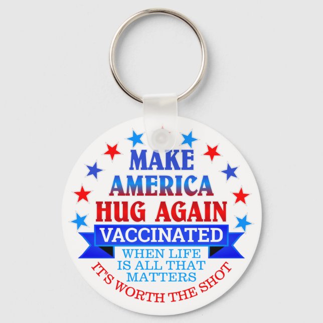 MAKE AMERICA HUG AGAIN | VACCINATED KEY RING (Front)