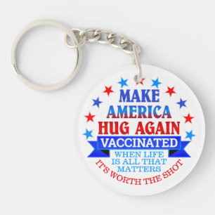 MAKE AMERICA HUG AGAIN VACCINATED KEY RING