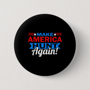 Make America Hunt Again Patriotic Hunting 6 Cm Round Badge