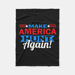 Make America Hunt Again Patriotic Hunting Fleece Blanket