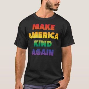 Make America Kind Again Pride Rainbow Inclusivity T-Shirt