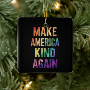 Make America Kind Again Rainbow LGBTQ Gay  Ceramic Ornament