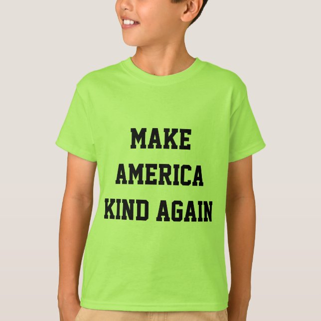 Make America Kind Again T-Shirt (Front)