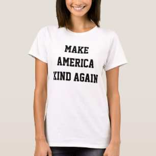 Make America Kind Again T-Shirt