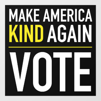 Make America Kind Again: Vote - 5x5 Window Cling