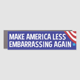 Make America Less Embarrassing Again / Anti Trump Car Magnet