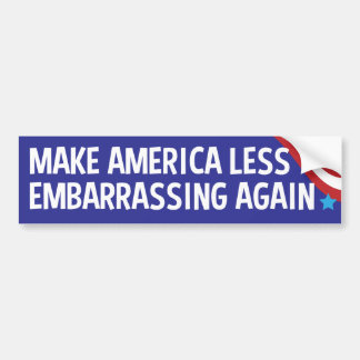Make America Less Embarrassing Again Bumper Sticke Sticker