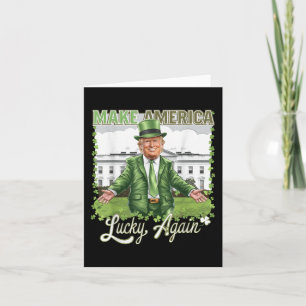 Make America Lucky Again Funny Trump 2025 St Patri Card