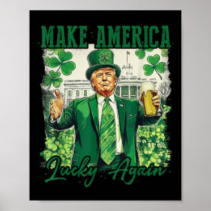 Make America Lucky Again Funny Trump Beer Shamrock Poster