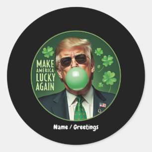 Make America Lucky Again Funny Trump Bubblegum Classic Round Sticker