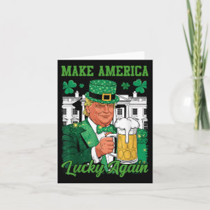 Make America Lucky Again Funny Trump St Patricks D Card