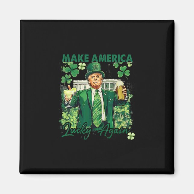 Make America Lucky Again Funny Trump St Patricks D Magnet (Front)