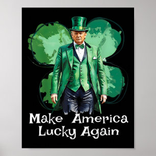 Make America Lucky Again Patricks Day Funny Trump Poster