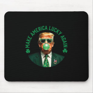 Make America Lucky Again Trump Bubble Gum St Patri Mouse Pad