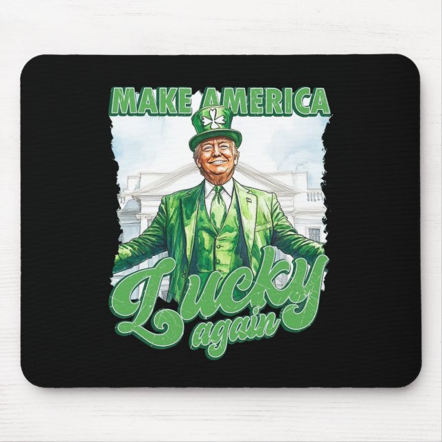 Make America Lucky Again Trump St Patrick's Day  Mouse Pad (Front)