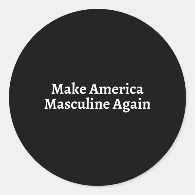 Make America Masculine Again Male Masculinist Masc Classic Round Sticker (Front)