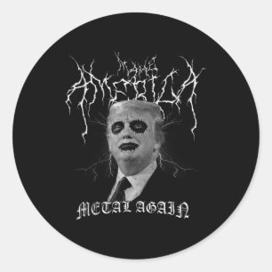 Make America Metal Again Black Metal Trump Corpse Classic Round Sticker