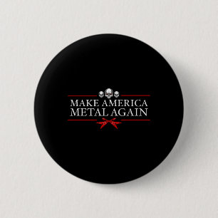 Make America Metal Again Trump Rock Heavy Music Th 6 Cm Round Badge