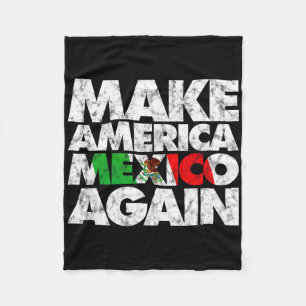 Make America Mexico Again Shirt1  Fleece Blanket
