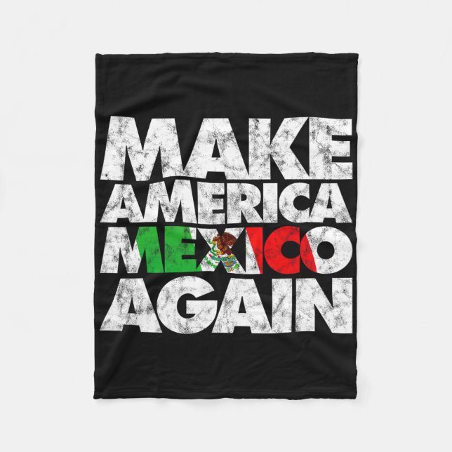 Make America Mexico Again Shirt1  Fleece Blanket (Front)