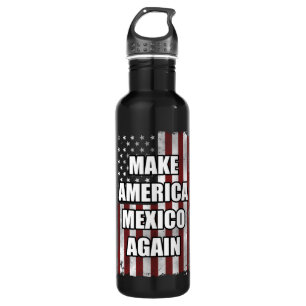 Make America Mexico Again Shirt Funny Trump Gift 710 Ml Water Bottle