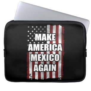 Make America Mexico Again Shirt Funny Trump Gift Laptop Sleeve