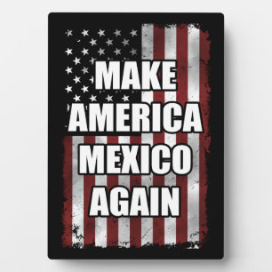 Make America Mexico Again Shirt Funny Trump Gift Plaque