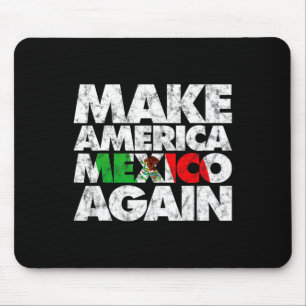 Make America Mexico Again Shirt  Mouse Pad