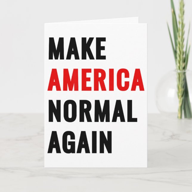 Make America Normal Again  Card (Front)