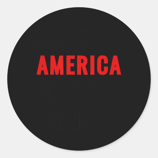 Make America Normal Again  Classic Round Sticker (Front)