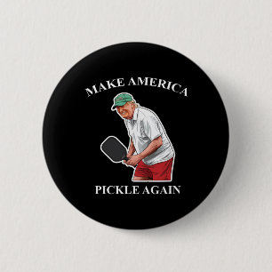 Make America Pickle Again Pickleball Donald Trump 6 Cm Round Badge