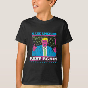Make America Rave Again Funny Trump Edm Shirt 