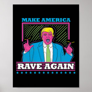 Make America Rave Again Funny Trump Edm Shirt Poster