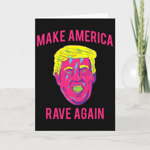 Make America Rave Again Shirt Funny Edm Trump Card